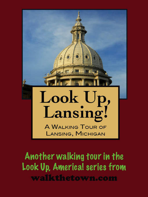 Title details for Look Up, Lansing! a Walking Tour of Lansing, Michigan by Doug Gelbert - Available